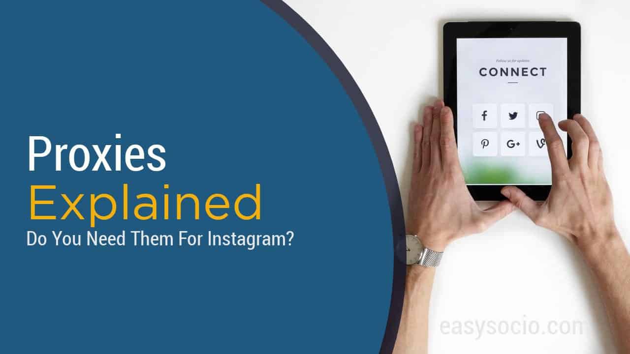 Proxies Explained - Do You Need Them For Instagram Success?